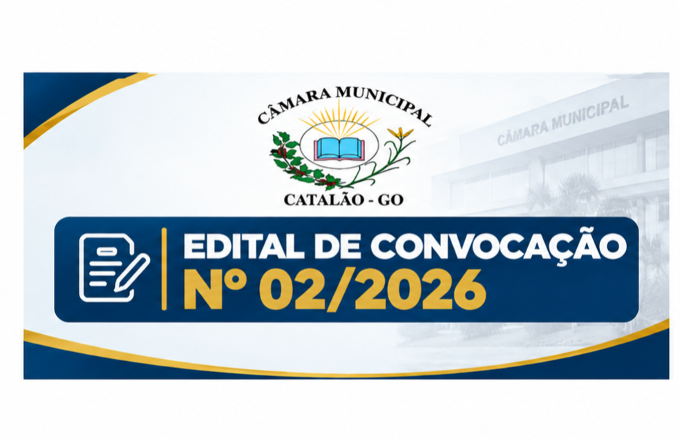 EDITAL DE CONVOCAÇÃO do Concurso Público 02/2025 - Câmara Municipal de Catalão